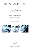 La GLoire, suivi de Apocalypse et Hiver et El�gies