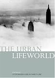 The Urban Lifeworld: Formation Perception Representation