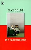 Die Radiotrinkerin - Max Goldt