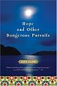 Hope and Other Dangerous Pursuits