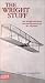 The Wright Stuff: The Wright Brothers and the Invention of the Airplane