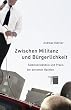 Zwischen Militanz und B�rgerlichkeit. Selbstverst�ndnis und Praxis der extremen Rechten