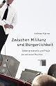 Zwischen Militanz und B&uuml;rgerlichkeit. Selbstverst&auml;ndnis und Praxis der extremen Rechten