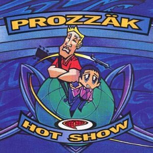 Prozzak - Hot Show By - Zortam Music