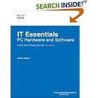 Click here to buy IT Essentials: PC Hardware and Software Labs and Study Guide... by  Patrick Regan.