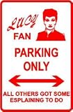 LUCY FAN PARKING sign * street comedy fun