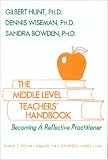 The Middle Level Teachers  Handbook: Becoming a Reflective Practitioner