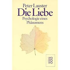 Die Liebe: Psychologie eines Ph�nomens