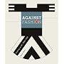 Against Fashion: Clothing as Art, 1850-1930