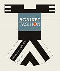 Against Fashion: Clothing as Art, 1850-1930
