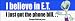I believe in E.T. I just got the phone bill. - funny bumper stickers (Medium 10x2.8 in.)