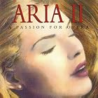 Aria II: A Passion for Opera by Arrigo Boito, Alfredo Catalani, Francesco Cilea, Gaetano Donizetti, and Christoph Willibald Gluck