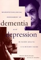 Neuropsychological Assessment of Dementia and Depression in Older Adults: A Clinician's Guide