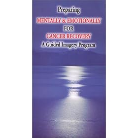 Preparing Mentally & Emotionally for Cancer Recovery "A Guided Imagery Program" [VHS]