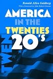 America in the Twenties (America in the Twentieth Century)
