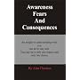 Awareness Fears and Consequences