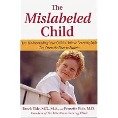 The Mislabeled Child: How Understanding Your Child's Unique Learning Style Can Open The Door To Success