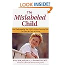 The Mislabeled Child: How Understanding Your Child's Unique Learning Style Can Open the Door to Success