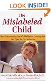 The Mislabeled Child: How Understanding Your Child's Unique Learning Style Can Open the Door to Success