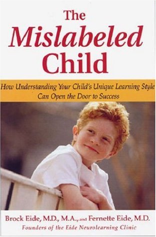 Mislabeled Child, The: How Understanding Your Child s Unique Learning Style Can Open the Door to Success