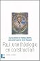 Paul, une th�ologie en construction