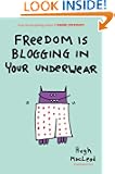 Freedom Is Blogging in Your Underwear