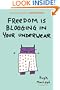 Freedom Is Blogging in Your Underwear