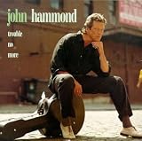 Review John Hammond  / Trouble No More