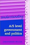 Books : Understanding A/S-Level Government and Politics (Understanding politics)