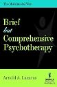 Brief But Comprehensive Psychotherapy: The Multimodal Way
