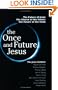The Once and Future Jesus