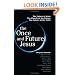 The Once and Future Jesus