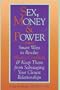 Sex, Money & Power: Smart Ways to Resolve Money Conflicts and Keep Them from Sabotaging Your Closest Relationships