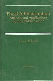 Fiscal Administration: Analysis and Applications for the Public Sector