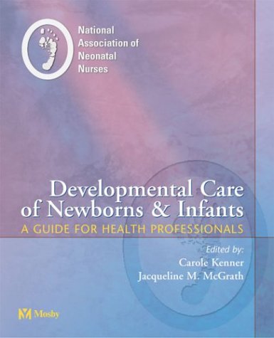 developmental care of newborns  infants a guide for health professionals 1e
