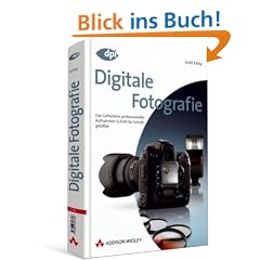 Digitale Fotografie - Das gro�e Buch, Doppelband 1 + 2: Das Geheimnis professioneller Aufnahmen Schritt f�r Schritt gel�ftet