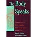 The Body Speaks: Therapeutic Dialogues for Mind-Body Problems