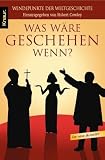 Was w�re geschehen, wenn?