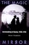 Magic Mirror: Moviemaking In Russia, 1908-1918 (Wisconsin Studies in Film)