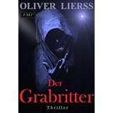 Der Grabritter: Thrillervon "Oliver Lierss"