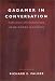 Gadamer in Conversation: Reflections and Commentary (Yale Studies in Hermeneutics)