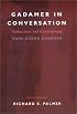 Gadamer In Conversation: Reflections and Commentary