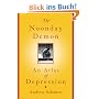 The Noonday Demon: An Atlas Of Depression