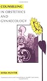 Counselling for Obstetrics and Gynaecology (Communication and Counselling in Health Care),
Myra Hunter