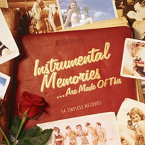 CD-Charts  Search : Instrumental Memories... Are Made Of This (54 Timeless Melodies)