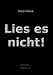 Lies es nicht!