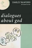 Dialogues about God (New Dialogues in Philosophy) by Charles Taliaferro