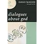 Dialogues about God (New Dialogues in Philosophy)