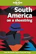 South America on a Shoestring (Lonely Planet Shoestring Guide)