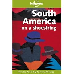 South America on a Shoestring (Lonely Planet Shoestring Guides)